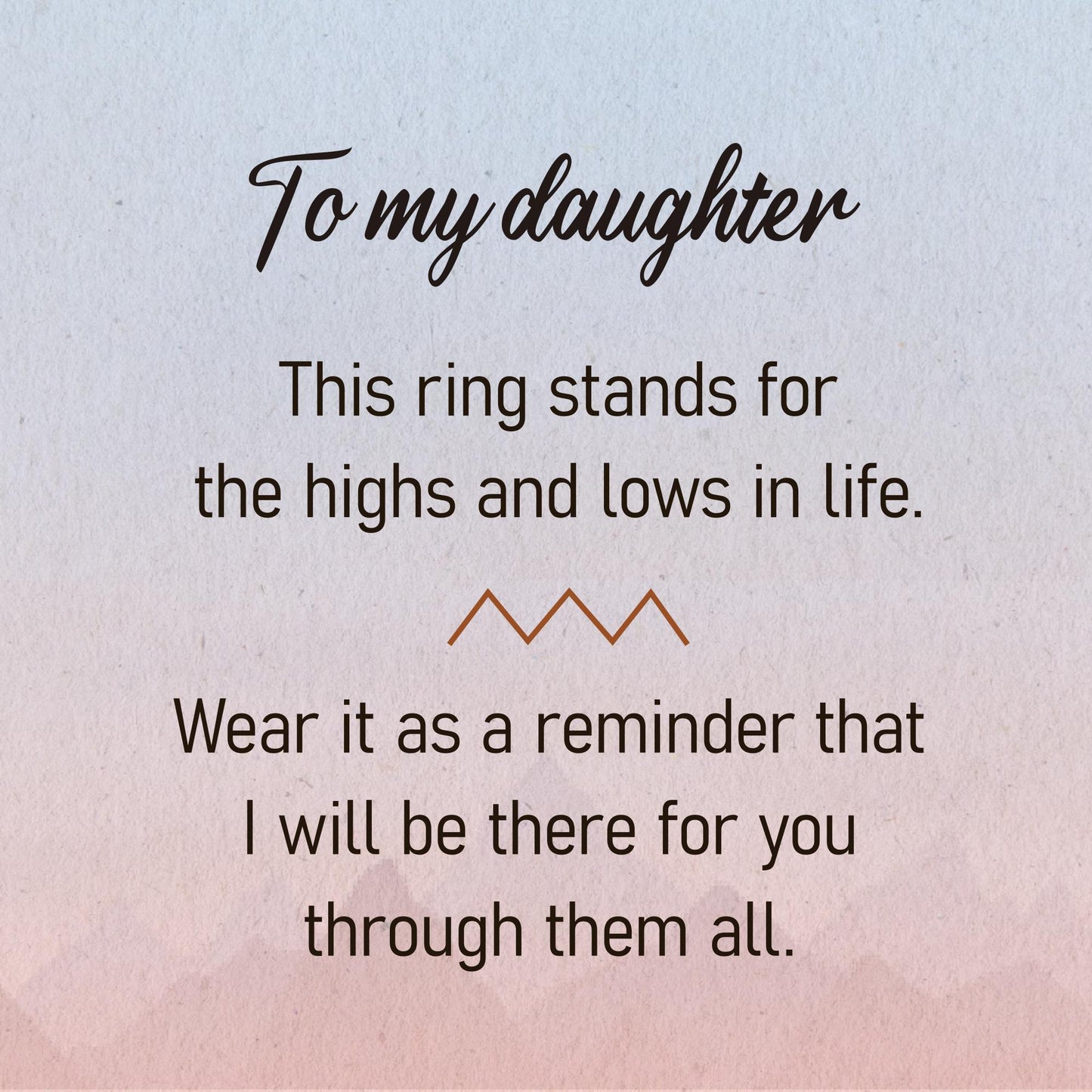 Highs & Lows Ring for Daughter